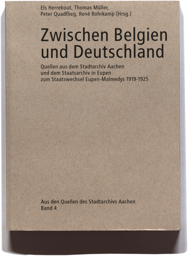 „Zwischen Belgien und Deutschland - Zum Staatswechsel Eupen-Malmedys 1919-1925“